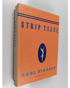 Kirjailijan Carl Hiaasen käytetty kirja Strip Tease : A Novel
