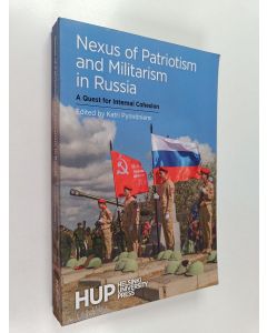 käytetty kirja Nexus of patriotism and militarism in Russia : a quest for internal cohesion