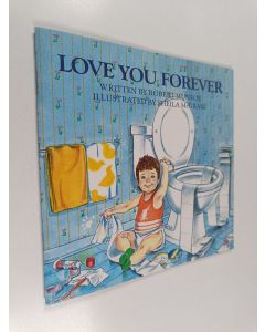 Kirjailijan Robert N. Munsch käytetty teos Love you forever