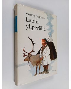 Kirjailijan Väinö J. Oinonen käytetty kirja Lapin yliperällä