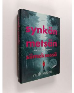 Kirjailijan Ruth Ware käytetty kirja Synkän metsän siimeksessä