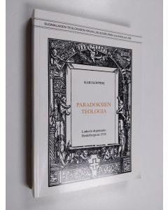 Kirjailijan Kari Kopperi käytetty kirja Paradoksien teologia - Lutherin disputaatio Heidelbergissä 1518