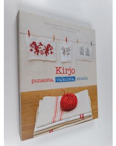 Kirjailijan Anne Sohier-Fournel käytetty kirja Kirjo punaista, valkoista, sinistä