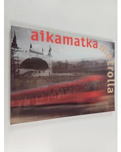 käytetty kirja Aikamatka metrolla