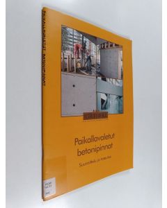 käytetty teos Paikallavaletut betonipinnat : suunnittelu ja toteutus