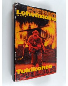 Kirjailijan Reino Lehväslaiho käytetty kirja Tukikohta palaa