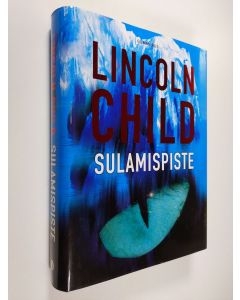 Kirjailijan Lincoln Child käytetty kirja Sulamispiste