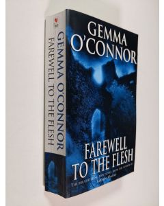 Kirjailijan Gemma O'Connor käytetty kirja Farewell to the Flesh