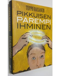 Kirjailijan Teppo Räisänen käytetty kirja Pikkuisen parempi ihminen (ERINOMAINEN)