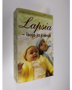 Kirjailijan Suzanne Carey & Carla Cassidy ym. käytetty kirja Lapsia - isoja ja pieniä : Cassidy : Toisitko minulle pikkuveljen / Carey : Särkyneen sydämen ritari / Carey : Kunniallinen mies / Green : Salattu isyys