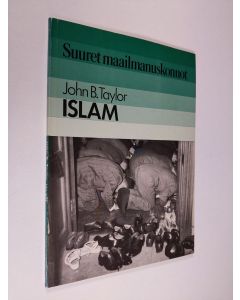 Kirjailijan John B. Taylor käytetty kirja Islam