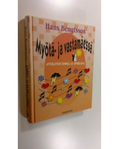 Kirjailijan Hans Bengtsson käytetty kirja Myötä- ja vastamäessä : avioliiton onnea ja ongelmia