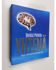 Kirjailijan Heikki Peltola käytetty kirja Yhtenä : kun minästä kasvaa me