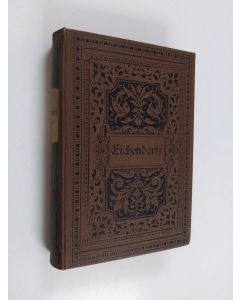 Kirjailijan Joseph Freiherr von Eichendorff käytetty kirja Joseph freiherrn v. Eichendorffs werke - In vier bänden ; Dritter und Wierter Band