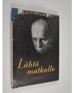 Kirjailijan Toivo Pekkanen käytetty kirja Lähtö matkalle : runoja