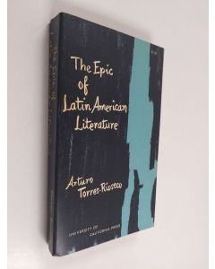 Kirjailijan Arturo Torres-Rioseco käytetty kirja The epic of Latin American literature