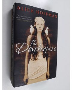 Kirjailijan Alice Hoffman käytetty kirja The dovekeepers