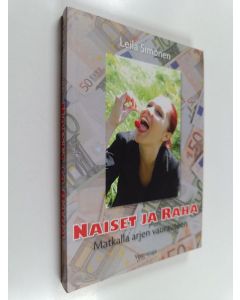 Kirjailijan Leila Simonen käytetty kirja Naiset ja raha : matkalla arjen vaurauteen