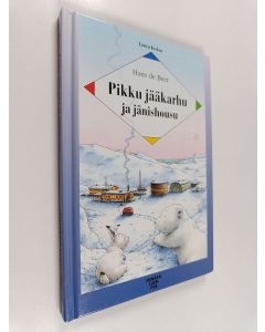 Kirjailijan Hans de Beer käytetty kirja Pikku jääkarhu ja jänishousu : uusi tarina pikku jääkarhusta