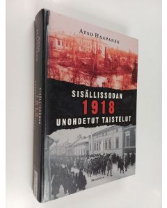 Kirjailijan Atso Haapanen käytetty kirja Sisällissodan 1918 unohdetut taistelut