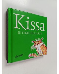 Kirjailijan Bill Stott käytetty kirja Kissa : se tekee hulluksi!