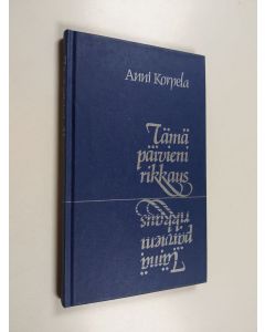 Kirjailijan Anni Korpela käytetty kirja Tämä päivieni rikkaus