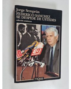 Kirjailijan Jorge Semprun käytetty kirja Federico Sánchez se despide de ustedes