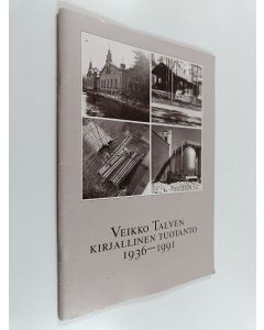 käytetty teos Veikko Talven kirjallinen tuotanto 1936-1991