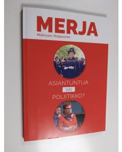käytetty kirja Merja Mäkisalo-Ropponen : asiantuntija vai poliitikko?