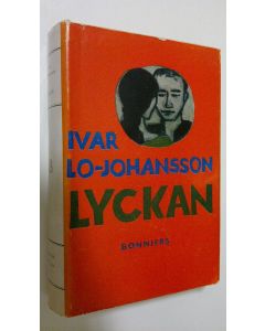 Kirjailijan Ivar Lo-Johansson käytetty kirja Lyckan : en roman om kärlek på Jorden