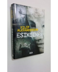 Kirjailijan Filip Alexanderson käytetty kirja Esikoinen