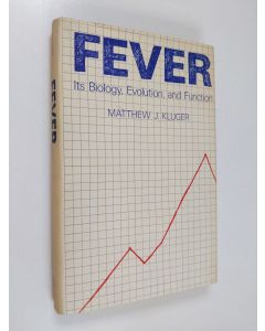 Kirjailijan Matthew J. Kluger käytetty kirja Fever : its biology, evolution and function