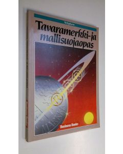 Kirjailijan Virpi Tiili käytetty kirja Yrityksen tavaramerkki- ja mallisuojaopas