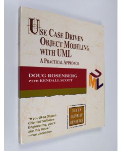 Kirjailijan Doug Rosenberg käytetty kirja Use case driven object modeling with UML : a practical approach