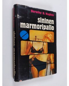 Kirjailijan Dorothy B. Hughes käytetty kirja Sininen marmoripallo