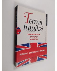 Kirjailijan Hope Castren käytetty teos Termit tutuiksi : europoliittisia sanoja ja sanontoja : suomi-englanti-suomi