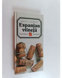 Kirjailijan Matti Larres käytetty kirja Espanjan viinejä : pieni käsikirja harrastajalle