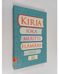 Tekijän Anu ym. Laitila  uusi kirja Kirja joka muutti elämäni (UUSI)