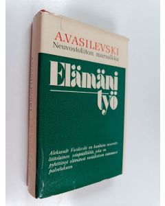Kirjailijan A. Vasilevski käytetty kirja Elämäni työ