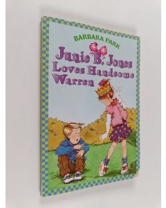 Kirjailijan Barbara Park käytetty kirja Junie B. Jones Loves Handsome Warren