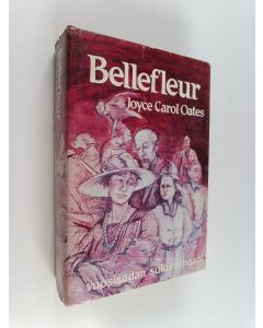 Kirjailijan Joyce Carol Oates käytetty kirja Bellefleur : sukuromaani