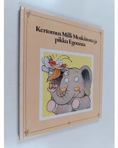 käytetty kirja Kertomus Milli Moskiitosta ja pikku Egonista