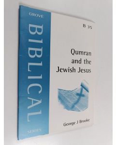 Kirjailijan George J. Brooke käytetty teos Qumran and the Jewish Jesus : Reading the New Testament in the Light of the Scrolls