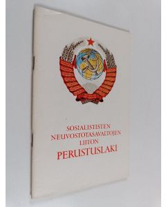 käytetty teos Sosialististen Neuvostotasavaltojen Liiton Perustuslaki : hyv. SNTL:n Korkeimman Neuvoston 9. kokoonpanon ylimääräisellä 7. istuntokaudella 7. lokakuuta 1977
