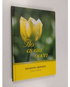 Kirjailijan Pia Perkiö käytetty kirja Ilo avaa oven : lämpimin ajatuksin