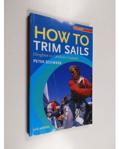 Kirjailijan Peter Schweer käytetty kirja How to trim sails