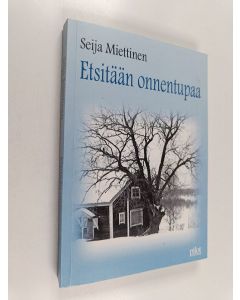 Kirjailijan Seija Miettinen käytetty kirja Etsitään onnentupaa