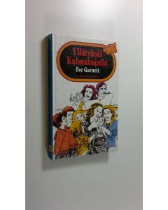 Kirjailijan Eve Garnett käytetty kirja Yllätyksiä Kulmakujalla