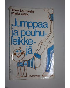 Kirjailijan Theo Lautwein käytetty kirja Jumppaa ja peuhuleikkejä