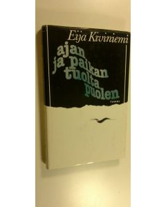 Kirjailijan Eija Kiviniemi käytetty kirja Ajan ja paikan tuolta puolen